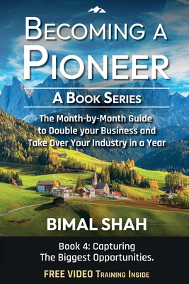 Becoming a Pioneer - A Book Series- Book 4 - Shah, Bimal, and Shah, Ami Bimal (Editor)