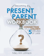 Becoming a Present Parent Workbook