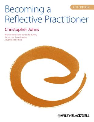 Becoming a Reflective Practitioner 4E - Johns, Christopher