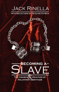 Becoming a Slave: The Theory & Practice of Voluntary Servitude