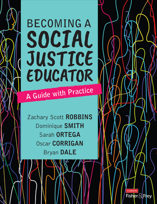 Becoming a Social Justice Educator: A Guide with Practice - Robbins, Zachary Scott, and Smith, Dominique, and Ortega, Sarah