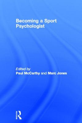 Becoming a Sport Psychologist - McCarthy, Paul (Editor), and Jones, Marc (Editor)