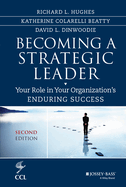 Becoming a Strategic Leader: Your Role in Your Organization's Enduring Success