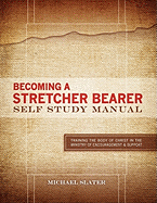 Becoming a Stretcher Bearer Self Study Manual