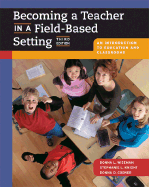 Becoming a Teacher in a Field-Based Setting: An Introduction to Education and Classrooms (with Infotrac)