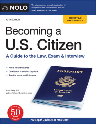 Becoming a U.S. Citizen: A Guide to the Law, Exam & Interview - Bray, Ilona