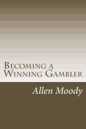 Becoming a Winning Gambler