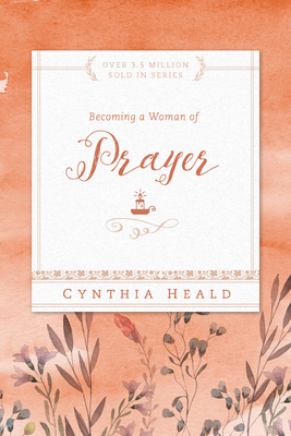 Becoming a Woman of Prayer - Heald, Cynthia