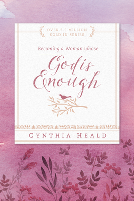 Becoming a Woman Whose God Is Enough - Heald, Cynthia