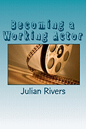 Becoming a Working Actor: Insights from Working Professionals