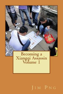 Becoming a Xiangqi Assassin Volume 1 - Png, Jim Hau Cheng