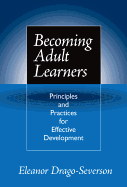 Becoming Adult Learners: Principles and Practice for Effective Development