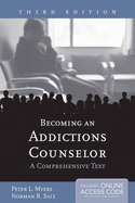 Becoming an Addictions Counselor: A Comprehensive Text - Book Only: .