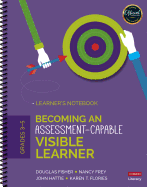 Becoming an Assessment-Capable Visible Learner, Grades 3-5: Learner s Notebook