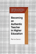 Becoming an Authentic Teacher in Higher Education