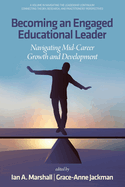 Becoming an Engaged Educational Leader: Navigating Mid-Career Growth and Development