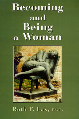 Becoming and Being a Woman - Lax, Ruth F, Ph.D.