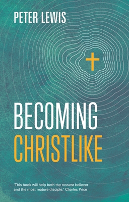 Becoming Christlike - Lewis, Peter