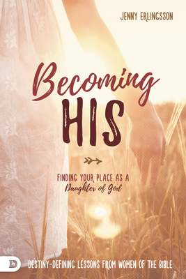 Becoming His: Finding Your Place as a Daughter of God - Erlingsson, Jenny