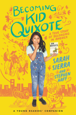 Becoming Kid Quixote: A True Story of Belonging in America - Sierra, Sarah, and Haff, Stephen