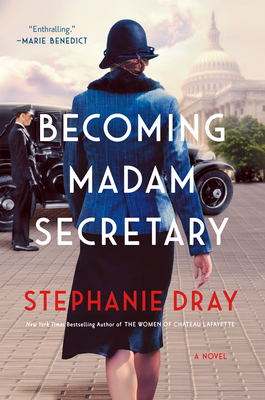 Becoming Madam Secretary - Dray, Stephanie