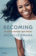 Becoming. Mi Historia Adaptada Para J?venes / Becoming: Adapted for Young Readers