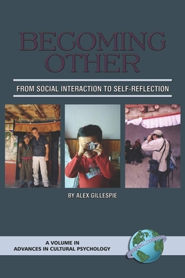 Becoming Other: From Social Interaction to Self-Reflection - Gillespie, Alex (Editor)