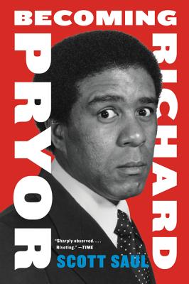 Becoming Richard Pryor PB - Saul, Scott