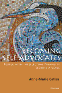 Becoming Self-Advocates: People with Intellectual Disability Seeking a Voice