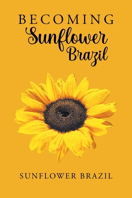 Becoming Sunflower Brazil - Brazil, Sunflower
