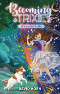 Becoming Trixie: It's a Dog's Life