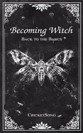 Becoming Witch: Back to the Basics