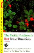 Bed & Breakfasts and Country Inns: Pacific Northwest's Best Bed & Breakfasts, Th E