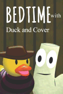 Bed Time with Duck and Cover