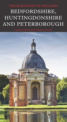 Bedfordshire, Huntingdonshire, and Peterborough - O'Brien, Charles, and Pevsner, Nikolaus