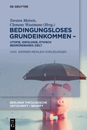 Bedingungsloses Grundeinkommen - Utopie, Ideologie, ethisch begr?ndbares Ziel?