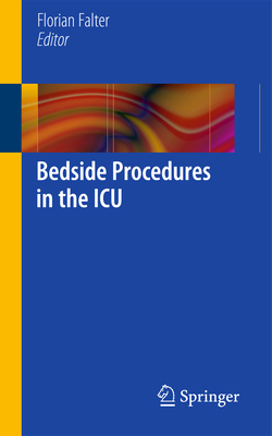 Bedside Procedures in the ICU - Falter, Florian (Editor)