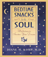 Bedtime Snacks for the Soul - Komp, Diane M, M.D.