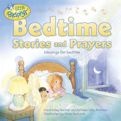 Bedtime Stories and Prayers: Blessings for Bedtime - Bostrom, Kathleen Long, and Mackall, Dandi Daley