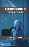 Bedtime Stories for Adults: Relaxing Stories to Remove Anxiety and Beat Insomnia forever.