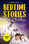 Bedtime Stories For Children (2 Books in 1): The Book for Kids: Bedtime Stories for Children