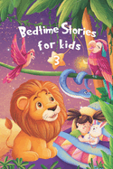 Bedtime Stories for kids 3: Five minute stories for boys and girls 4-8 years old