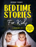 Bedtime Stories for Kids (4 Books in 1): Bedtime tales for kids with values that can hold their imaginations open.