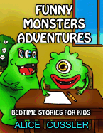 Bedtime Stories for Kids! Funny Monsters Adventures: Short Stories Picture Book: Monsters for Kids