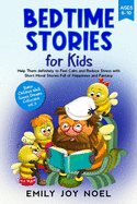 Bedtime Stories for Kids: Help Them Definitely to Feel Calm and Reduce Stress with Short Moral Stories Full of Happiness and Fantasy