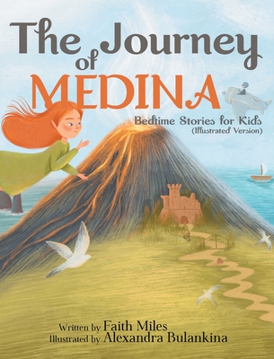 Bedtime Stories for Kids: The Journey of Medina - Miles, Faith