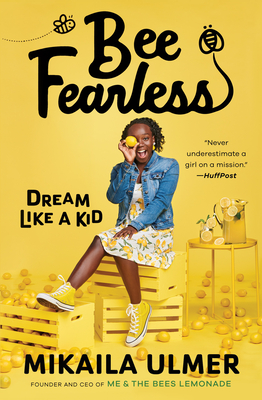 Bee Fearless: Dream Like a Kid - Ulmer, Mikaila