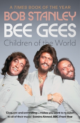 Bee Gees: Children of the World: A Times Book of the Year - Stanley, Bob