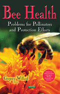 Bee Health: Problems for Pollinators & Protection Efforts