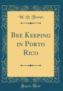 Bee Keeping in Porto Rico (Classic Reprint)